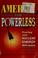 Cover of: America the powerless