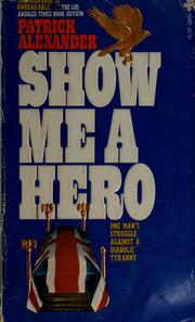Cover of: Show me a hero by Patrick Alexander