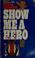 Cover of: Show me a hero