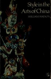 Cover of: Style in the arts of China by Watson, William, William Watson