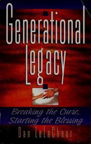 Cover of: Generational legacy by Dan LeLaCheur