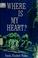 Cover of: Where is my heart?