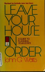 Cover of: Leave your house in order by John G. Watts