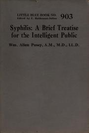 Cover of: Syphilis: a brief treatise for the intelligent public