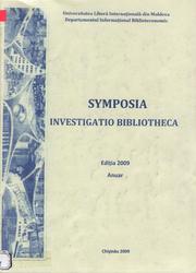 Cover of: Symposia Investigatio Bibliotheca: 2009: Materialele sesiuni şt. din 29 ianuarie 2009