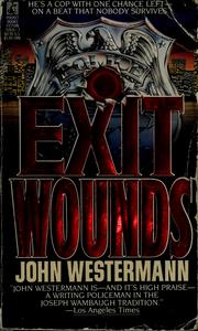 Cover of: Exit wounds by John Westermann