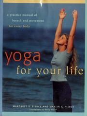 Cover of: Yoga for your life: a practice manual of breath and movement for every body