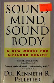Cover of: Sound mind, sound body: a new model for lifelong health