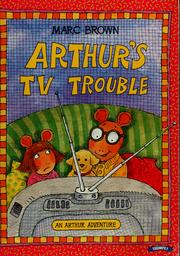 Cover of: Arthur's Tv Trouble (An Arthur Adventure) by 