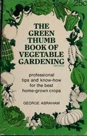 Cover of: The green thumb book of vegetable gardening by George Abraham