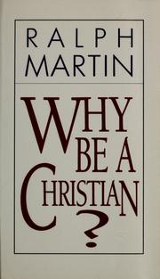 Cover of: Why be a Christian? by Ralph Martin