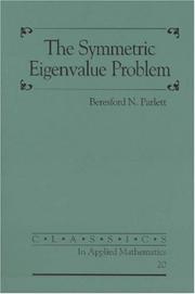 Cover of: The symmetric eigenvalue problem by Beresford N. Parlett, Beresford N. Parlett