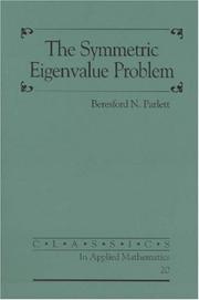 Cover of: The Symmetric Eigenvalue Problem (Classics in Applied Mathematics)