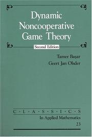 Dynamic Noncooperative Game Theory by Tamer Başar, Geert Jan Olsder, Bas?Ar