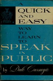 Cover of: A quick and easy way to learn to speak in public by Dale Carnegie