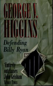 Cover of: Defending Billy Ryan | George V. Higgins