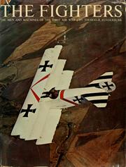 Cover of: The fighters: the men and machines of the first air war