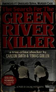 The search for the Green River killer by Carlton Smith