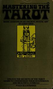 Cover of: Mastering the tarot: basic lessons in an ancient, mystic art