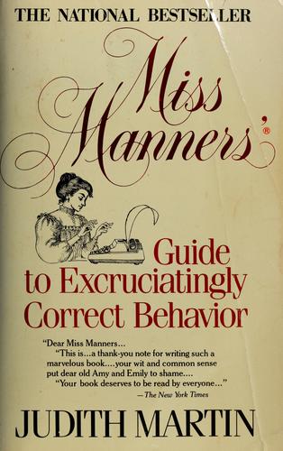 Leonardoda menta tierra principal Miss Manners' guide to excruciatingly correct behavior (1983 edition) |  Open Library