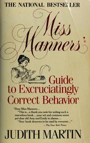 Cover of: Miss Manners' guide to excruciatingly correct behavior by Judith Martin