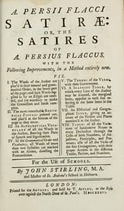 Cover of: A. Persii Flacci Satirae, or, The satires of A. Persius Flaccus: with the following improvements, in a method entirely new ... : for the use of schools