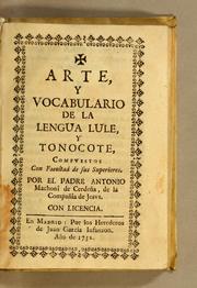 Cover of: Arte, y vocabulario de la lengua lule, y tonocote by Antonio Machoni