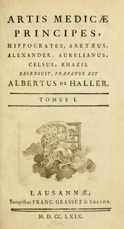 Cover of: Artis medicae principes: Hippocrates, Aretaeus, Alexander, Aurelianus, Celsus, Rhazis [sic]