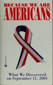 Cover of: Because we are Americans: what we discovered on September 11, 2001