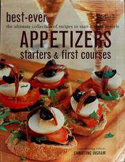 Cover of: Best-ever appetizers, starters & first courses: the ultimate collection of recipes to start a meal in style