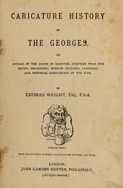 Cover of: Caricature history of the Georges, or, Annals of the House of Hanover by Thomas Wright