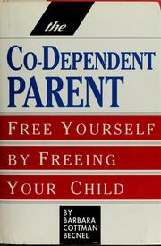 Cover of: The co-dependent parent by Barbara Cottman Becnel