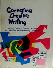 Cover of: Cornering creative writing: learning centers, games, activities, and ideas for the elementary classroom