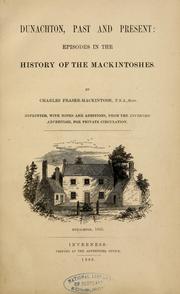 Cover of: Dunachton, past and present: episodes in the history of the Mackintoshes. Reprinted, with notes and additions, from the Inverness Advertiser, for private circulation
