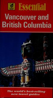 Cover of: Essential Vancouver and British Columbia