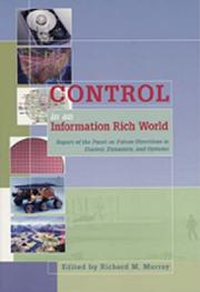 Cover of: Control in an Information Rich World: Report of the Panel on Future Directions in Control, Dynamics, and Systems