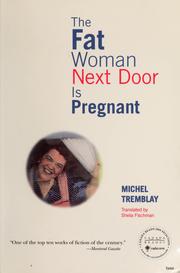 Cover of: The fat woman next door is pregnant by Tremblay, Michel