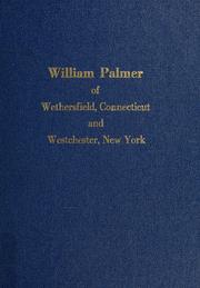 Cover of: The genealogy of one line of descendants of William Palmer of Wethersfield, Conn. and Westchester, N.Y.: covering the period from about 1590-1994 : four hundred of years of family history