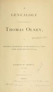 Cover of: A genealogy of the descendants of Thomas Olney: an original proprietor of Providence, R.I., who came from England in 1635