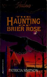 Cover of: The haunting of Brier Rose by Patricia Simpson