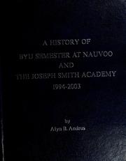 Cover of: A history of BYU Semester at Nauvoo and the Joseph Smith Academy 1994-2003 by Alyn Brown Andrus