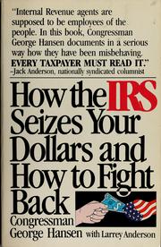 Cover of: How the IRS seizes your dollars and how to fight back by George Hansen, George Hansen