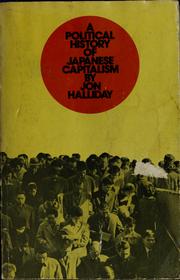 Cover of: A political history of Japanese capitalism by Jon Halliday