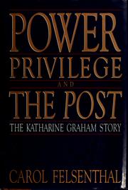 Cover of: Power, privilege, and the Post by Carol Felsenthal