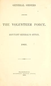 Cover of: General orders affecting the volunteer force: Adjutant General's Office, 1861[-1863]