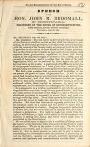 Cover of: On the reconstruction of the Rebel states: speech of the Hon. John M. Bromall of Pennsylvania ; delivered in the House of Representatives, first session, thirty-eighth Congress, Wednesday, April 20, 1864