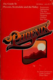 Phoenix, a guide to Phoenix, Scottsdale, and the Valley by Anne Christensen, Linda Lambert, Diana Sikes