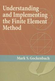 Cover of: Understanding And Implementing the Finite Element Method