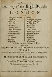 Cover of: Cary's survey of the high roads from London to Hampton Court ... Richmond: on a scale of one inch to a mile : wherein every gentleman's seat, situate on, or seen from the road, (however distant) are laid down, with the name of the possessor; to which is added the number of inns on each separate route; also, the different turnpike gates, shewing the connection which one trust has with another