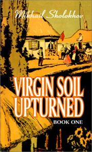 Cover of: Virgin Soil Upturned by Mikhail Aleksandrovich Sholokhov, Mikhail Aleksandrovich Sholokhov, R. C. Daglish